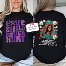Load image into Gallery viewer, Jackie Torrez Memorial Shirt - "Love Should Never Hurt" - Hooded or Crewneck Sweatshirt - Domestic Violence Awareness - Hoodie or Crew - DV