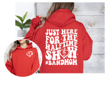 Load image into Gallery viewer, Cardinal Marching Band Mom, Just Here for the Halftime Show, T-Shirt, Hoodie or Crewneck Sweatshirt, Band Fundraiser, Millington Spirit Wear! Spiritwear
