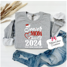 Load image into Gallery viewer, Senior Mom Class of 2024 - I&#39;m not crying you&#39;re crying! CREWNECK &quot;PRE -ORDER!!&quot; Hooded Sweatshirt Shirt

